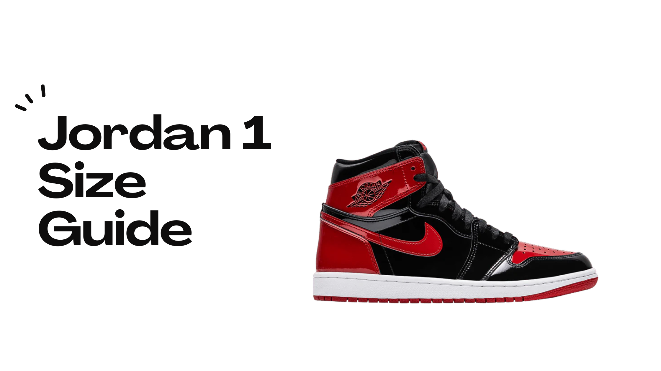 Jordan 1 Sizing Guide: Do They Fit True to Size?