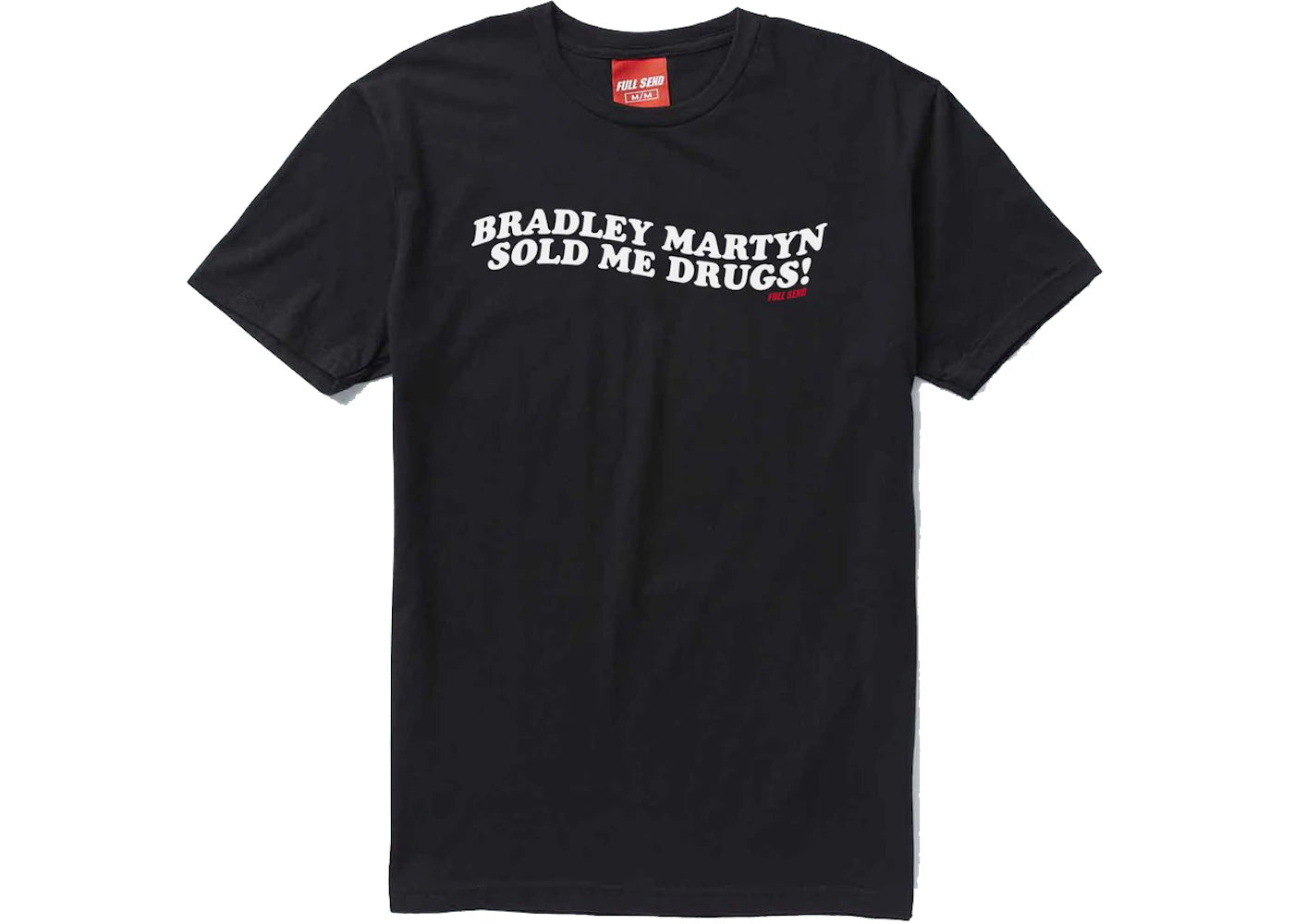 Full Send Bradley Martyn Sold Me Drugs Tee Black